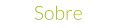 Sobre
